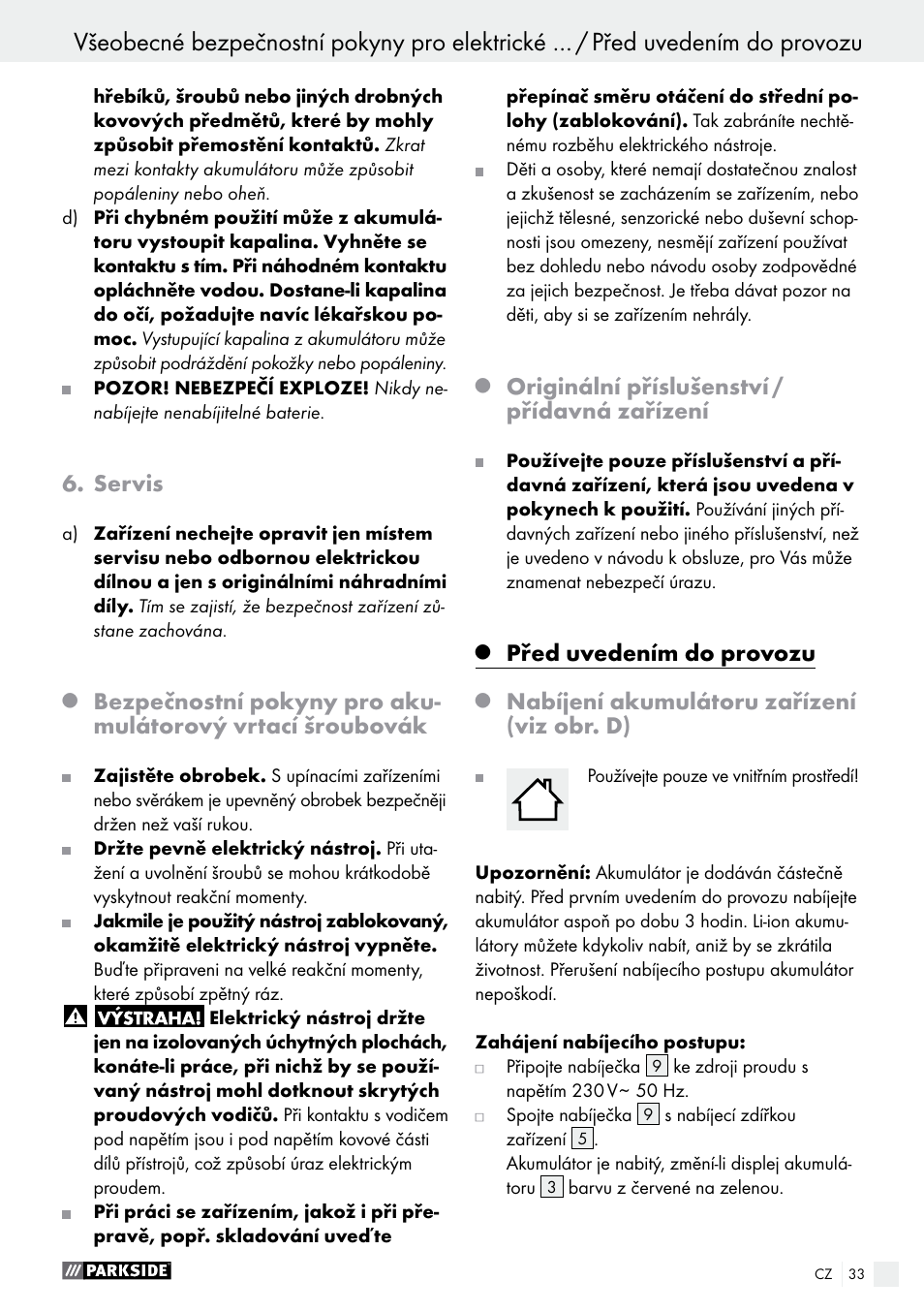 Servis, Originální příslušenství / přídavná zařízení, Před uvedením do provozu | Nabíjení akumulátoru zařízení (viz obr. d) | Parkside PAS 3.6 B1 User Manual | Page 33 / 53