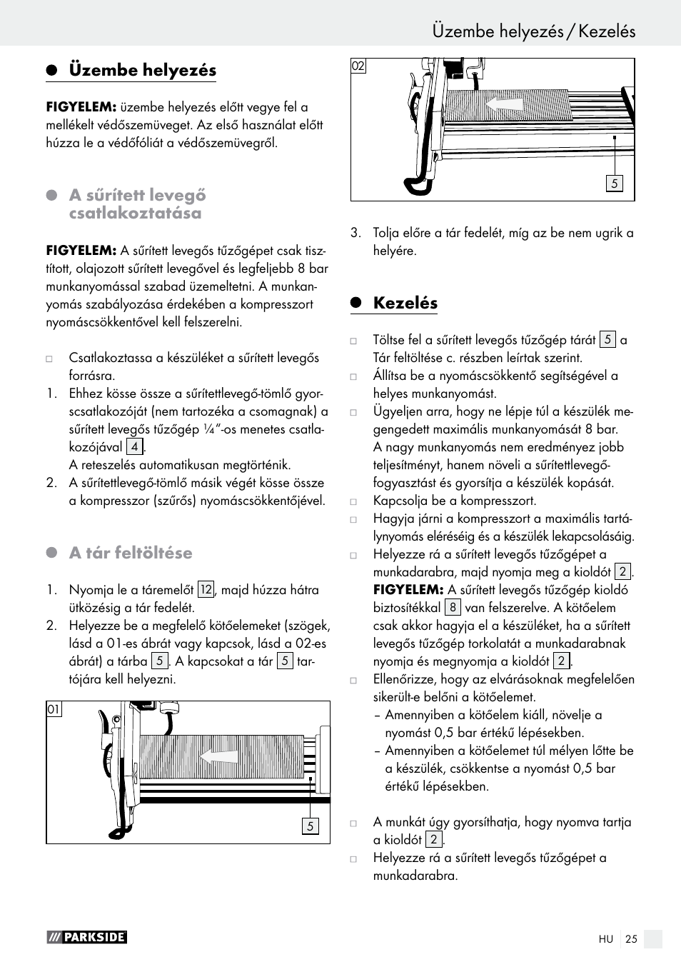 Üzembe helyezés, A sűrített levegő csatlakoztatása, A tár feltöltése | Kezelés | Parkside PDT 40 C2 User Manual | Page 25 / 61