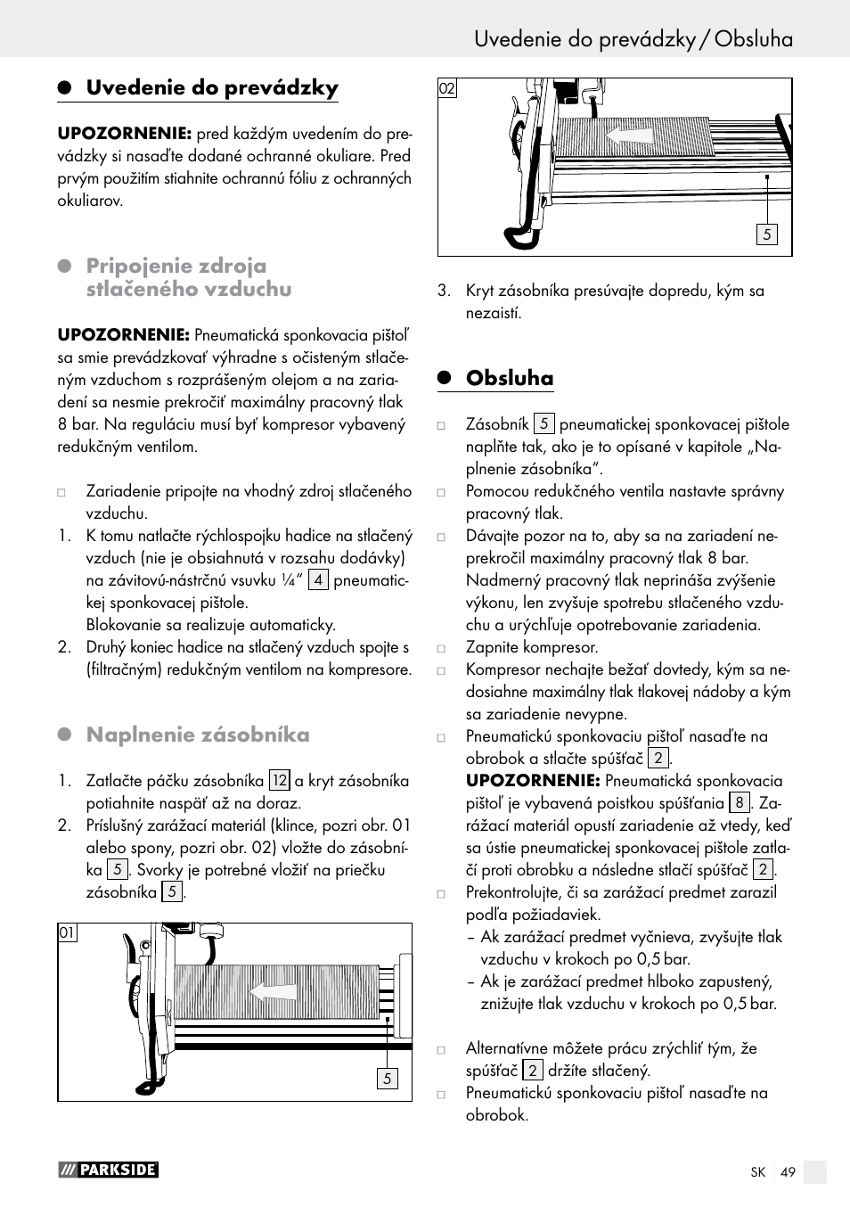 Uvedenie do prevádzky, Pripojenie zdroja stlačeného vzduchu, Naplnenie zásobníka | Obsluha | Parkside PDT 40 C2 User Manual | Page 49 / 61