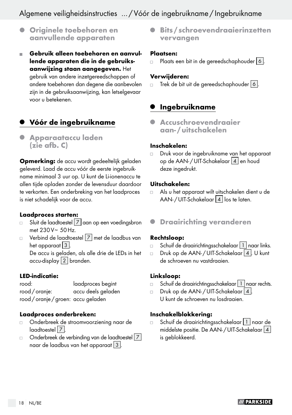 Originele toebehoren en aanvullende apparaten, Vóór de ingebruikname, Apparaataccu laden (zie afb. c) | Bits / schroevendraaierinzetten vervangen, Ingebruikname, Accuschroevendraaier aan- / uitschakelen, Draairichting veranderen | Parkside PAS 7.2 A1 User Manual | Page 18 / 41