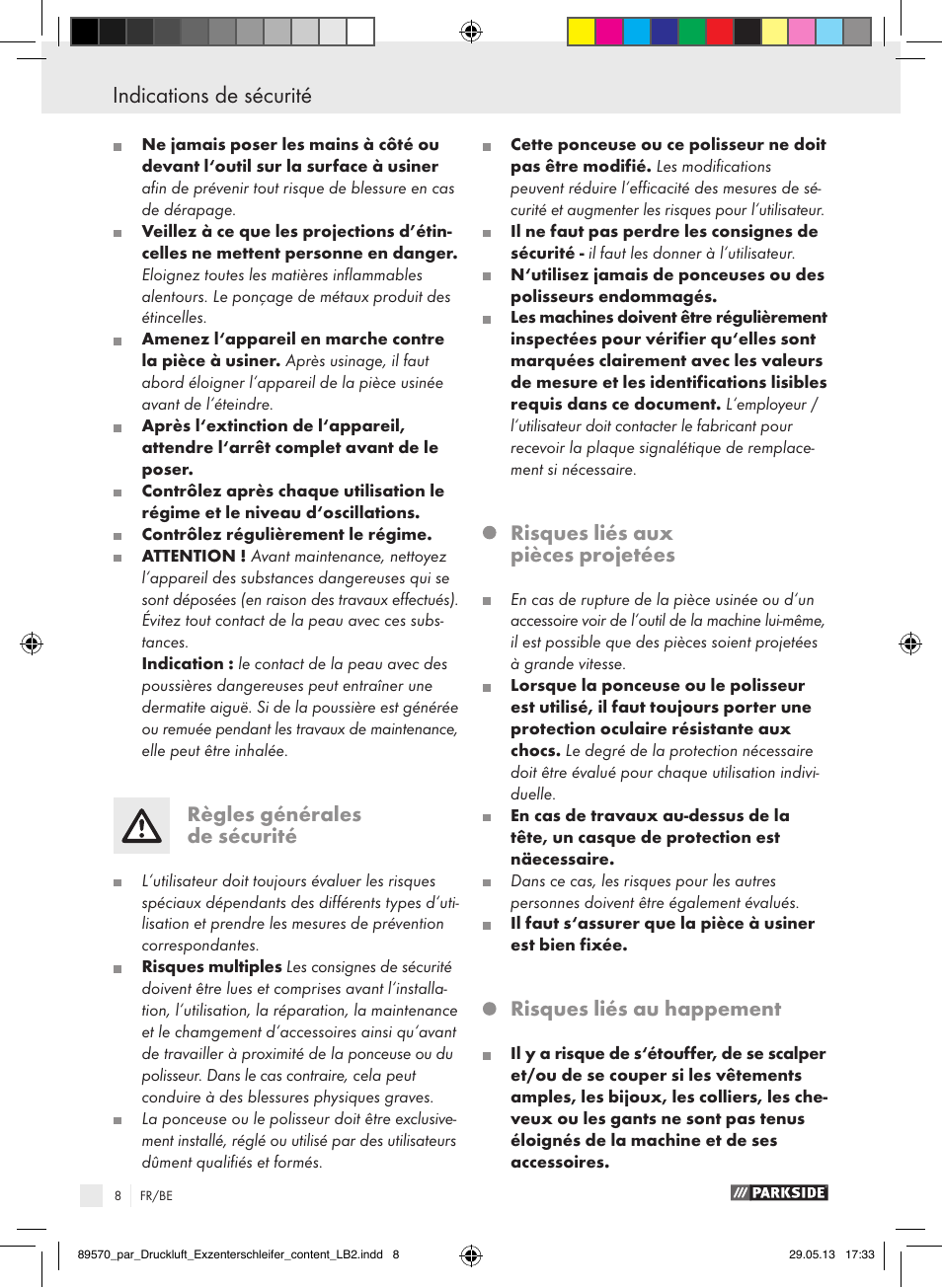 Indications de sécurité, Règles générales de sécurité, Risques liés aux pièces projetées | Risques liés au happement | Parkside PDEXS 150 A1 User Manual | Page 8 / 51