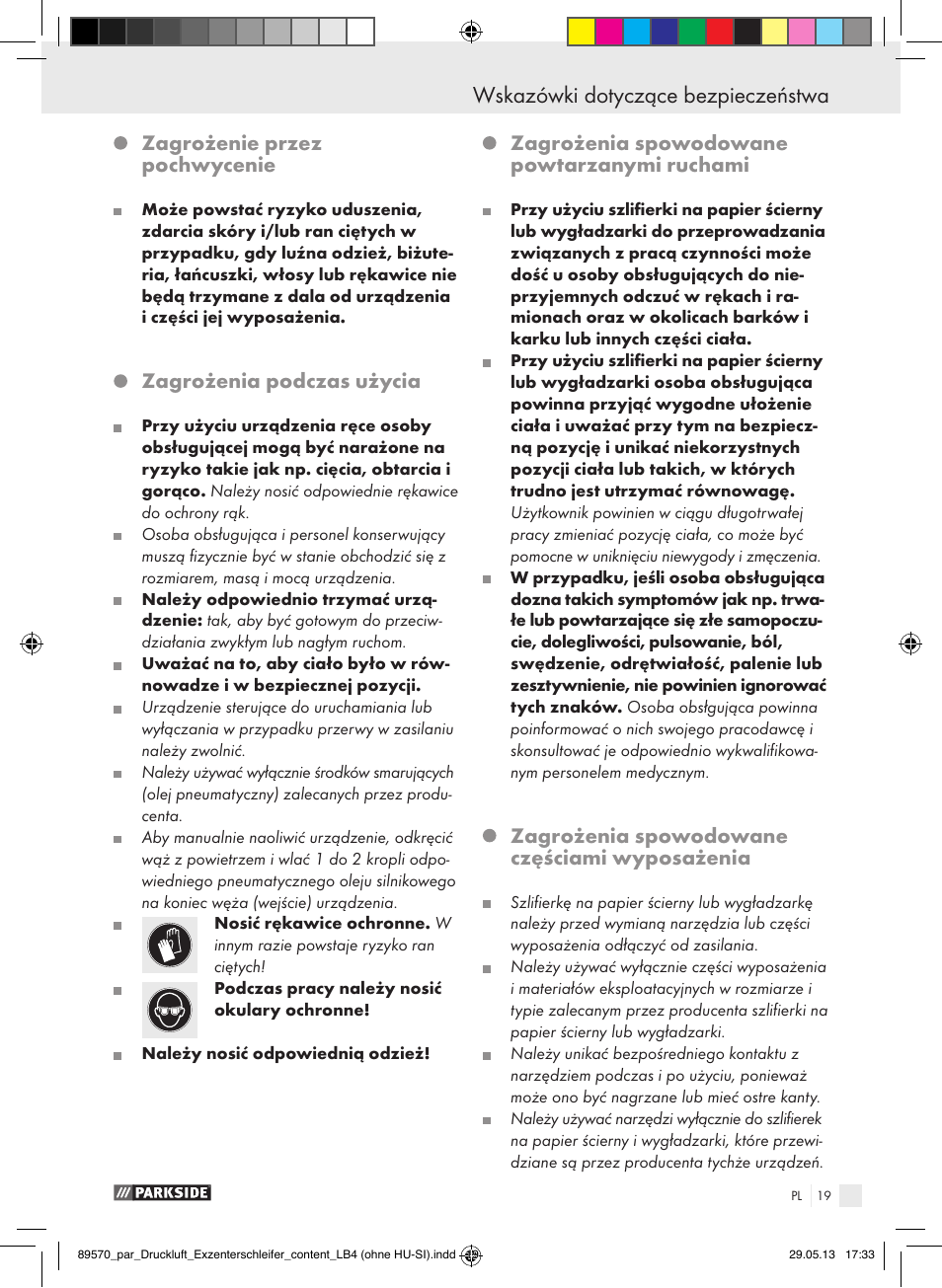Wskazówki dotyczące bezpieczeństwa, Zagrożenie przez pochwycenie, Zagrożenia podczas użycia | Zagrożenia spowodowane powtarzanymi ruchami, Zagrożenia spowodowane częściami wyposażenia | Parkside PDEXS 150 A1 User Manual | Page 19 / 60