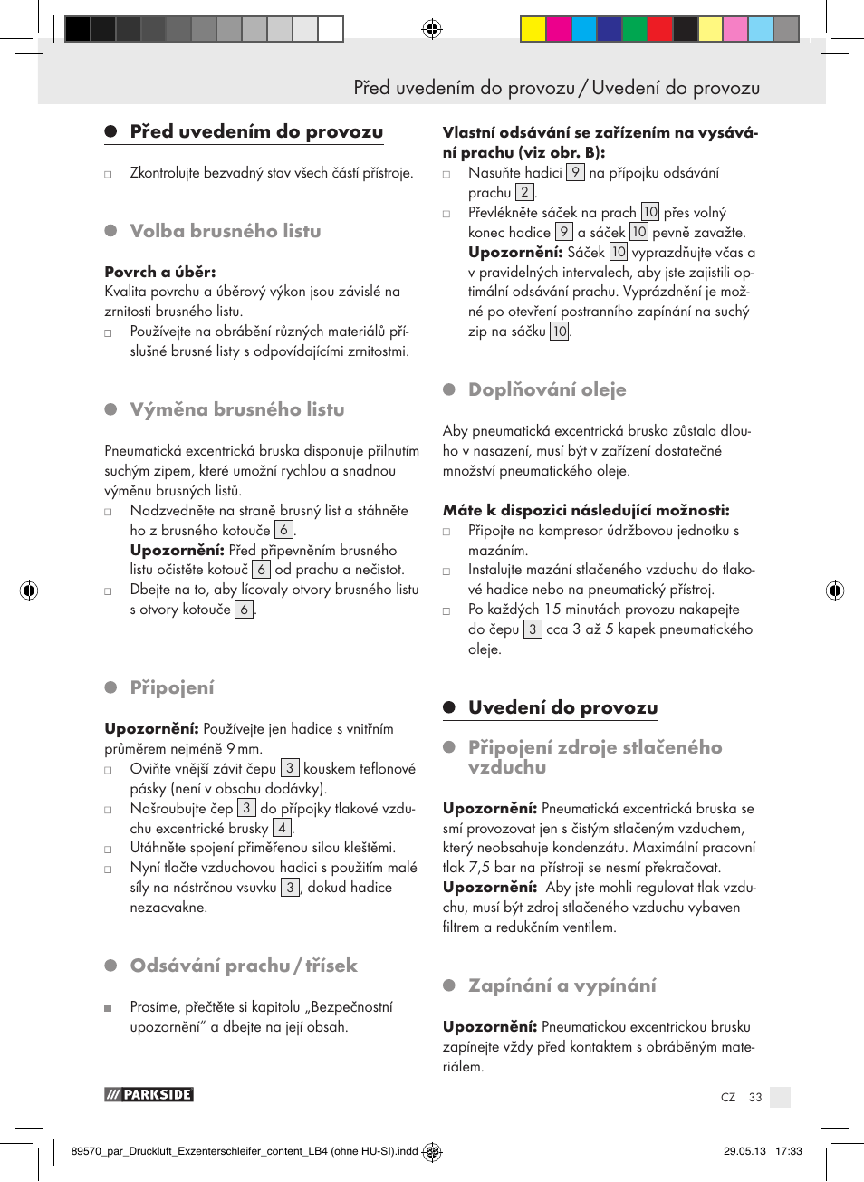 Před uvedením do provozu / uvedení do provozu, Bezpečnostní pokyny, Před uvedením do provozu | Volba brusného listu, Výměna brusného listu, Připojení, Odsávání prachu / třísek, Doplňování oleje, Zapínání a vypínání | Parkside PDEXS 150 A1 User Manual | Page 33 / 60