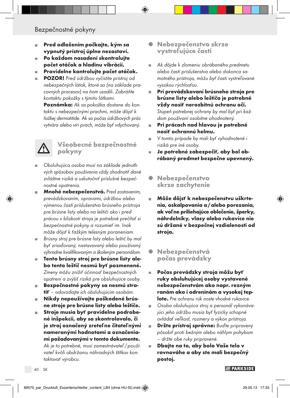 Bezpečnostné pokyny, Všeobecné bezpečnostné pokyny, Nebezpečenstvo skrze vystreľujúce časti | Nebezpečenstvo skrze zachytenie, Nebezpečenstvá počas prevádzky | Parkside PDEXS 150 A1 User Manual | Page 40 / 60