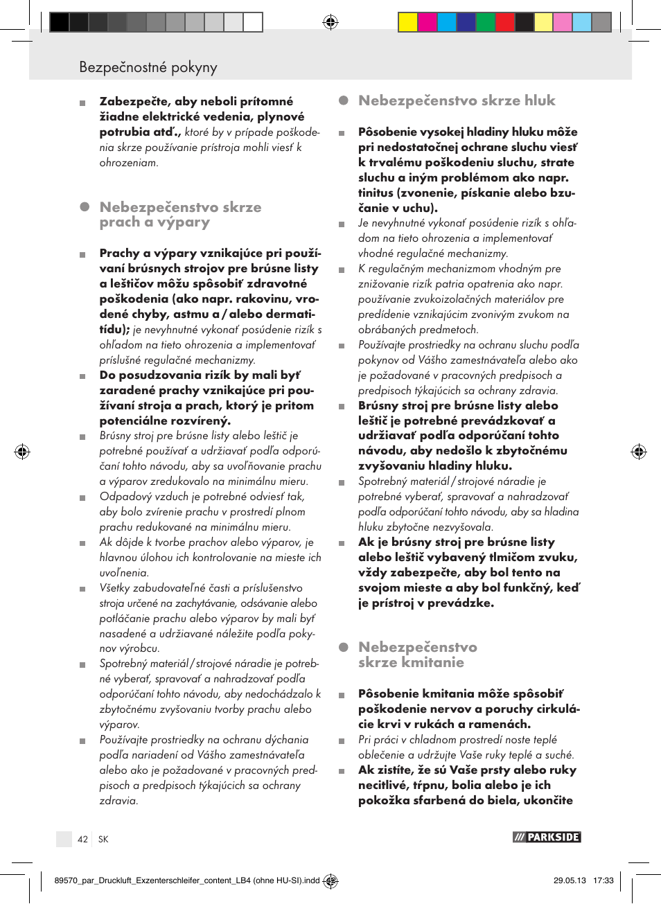 Nebezpečenstvo skrze prach a výpary, Nebezpečenstvo skrze hluk, Nebezpečenstvo skrze kmitanie | Parkside PDEXS 150 A1 User Manual | Page 42 / 60