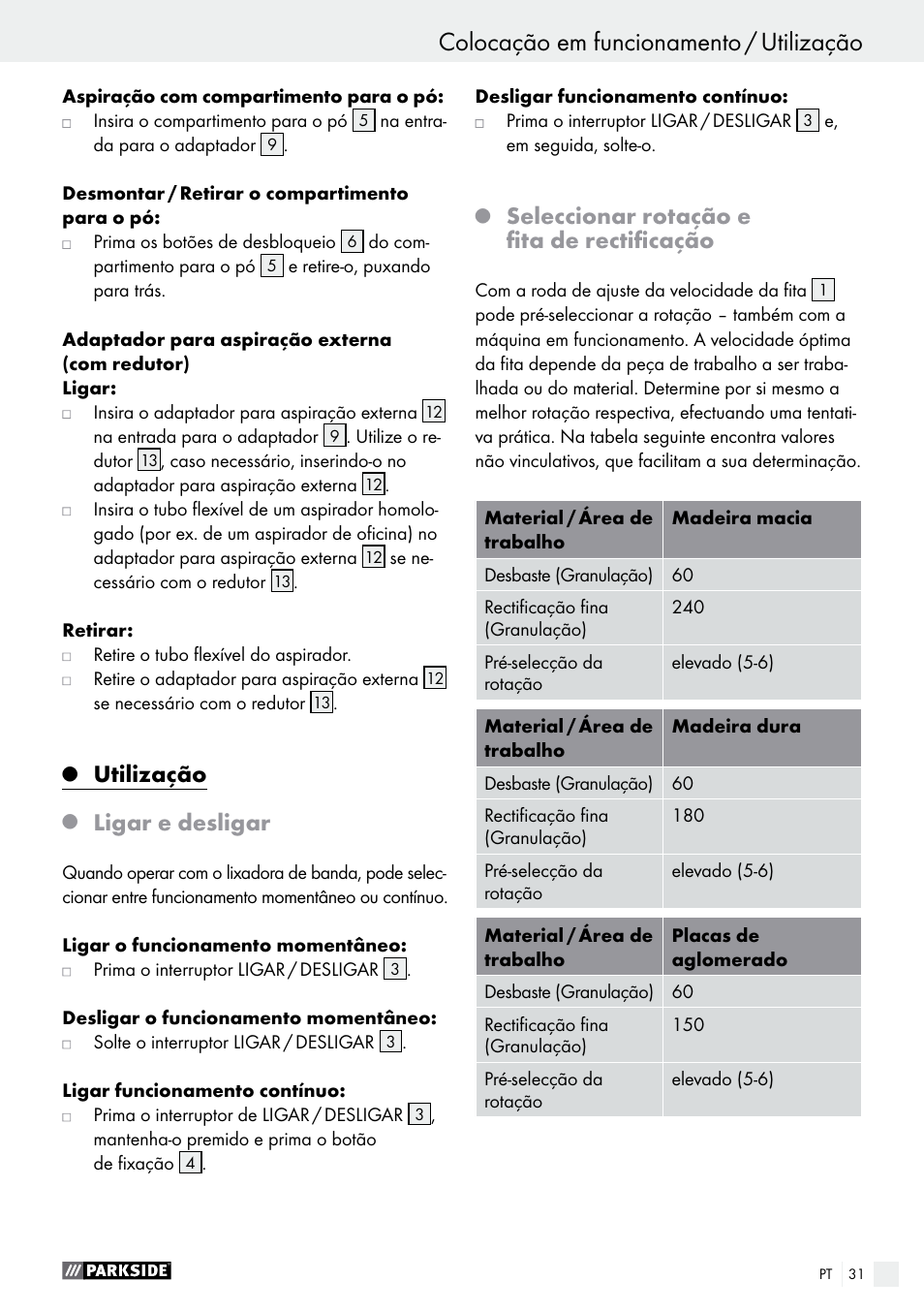 Colocação em funcionamento / utilização, Colocação em funcionamento, Utilização | Ligar e desligar, Seleccionar rotação e fita de rectificação | Parkside PBS 600 A1 User Manual | Page 31 / 55