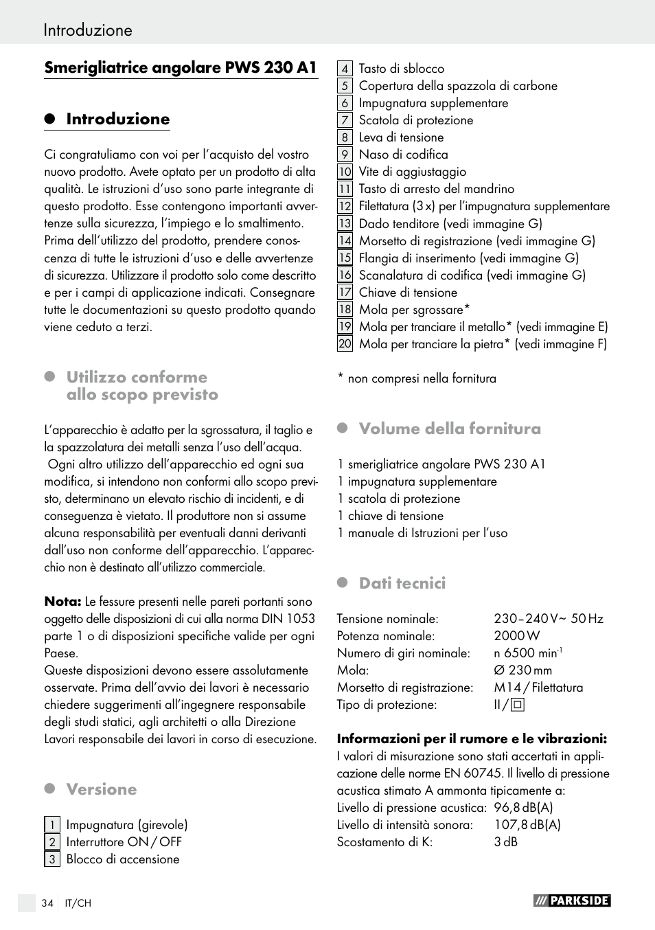 Q introduzione, Q utilizzo conforme allo scopo previsto, Q versione | Q volume della fornitura, Q dati tecnici, Introduzione, Smerigliatrice angolare pws 230 a1, Utilizzo conforme allo scopo previsto, Versione, Volume della fornitura | Parkside PWS 230 A1 User Manual | Page 34 / 62