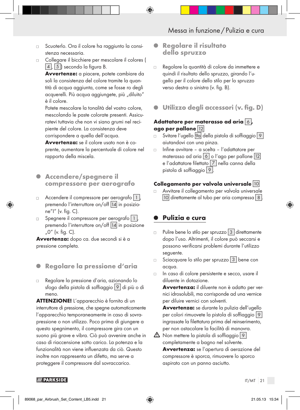 Accendere/spegnere il compressore per aerografo, Regolare la pressione d‘aria, Regolare il risultato dello spruzzo | Utilizzo degli accessori (v. fig. d), Pulizia e cura | Parkside PABK 60 A1 User Manual | Page 21 / 55