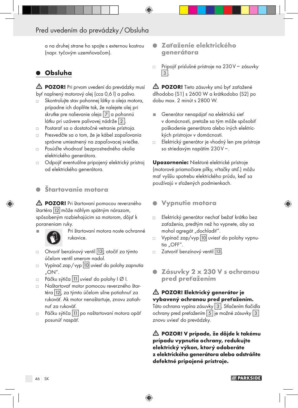 Obsluha, Štartovanie motora, Zaťaženie elektrického generátora | Vypnutie motora, Zásuvky 2 x 230 v s ochranou pred preťažením | Parkside PSE 2800 B2 User Manual | Page 46 / 65