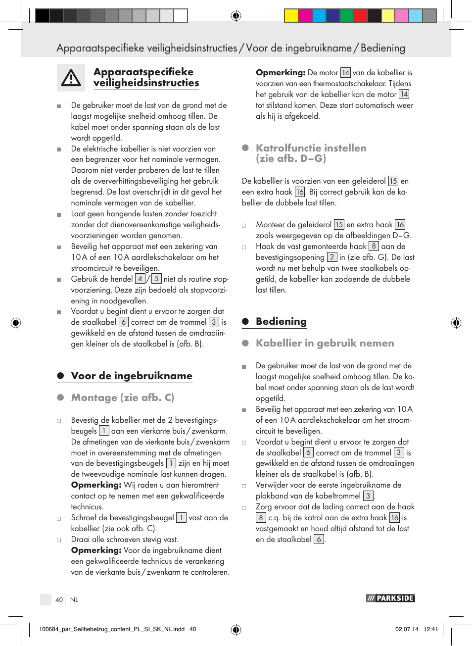 Apparaatspecifieke veiligheidsinstructies, Voor de ingebruikname, Montage (zie afb. c) | Katrolfunctie instellen (zie afb. d–g), Bediening, Kabellier in gebruik nemen | Parkside PSZ 250 B2 User Manual | Page 40 / 53