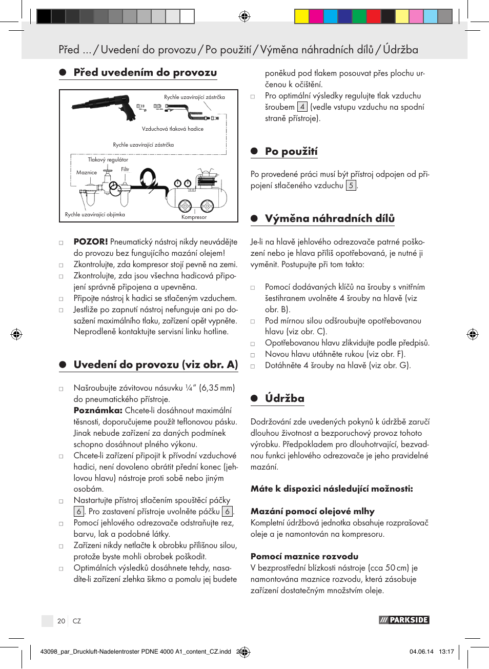 Před uvedením do provozu, Uvedení do provozu (viz obr. a), Po použití | Výměna náhradních dílů, Údržba | Parkside PDNE 4000 A1 User Manual | Page 20 / 34
