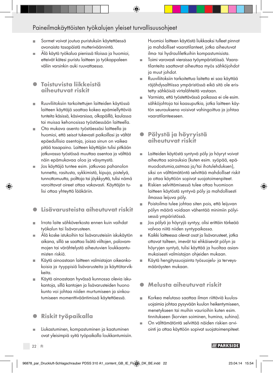 Toistuvista liikkeistä aiheutuvat riskit, Lisävarusteista aiheutuvat riskit, Riskit työpaikalla | Pölystä ja höyryistä aiheutuvat riskit, Melusta aiheutuvat riskit | Parkside PDSS 310 A1 User Manual | Page 22 / 94