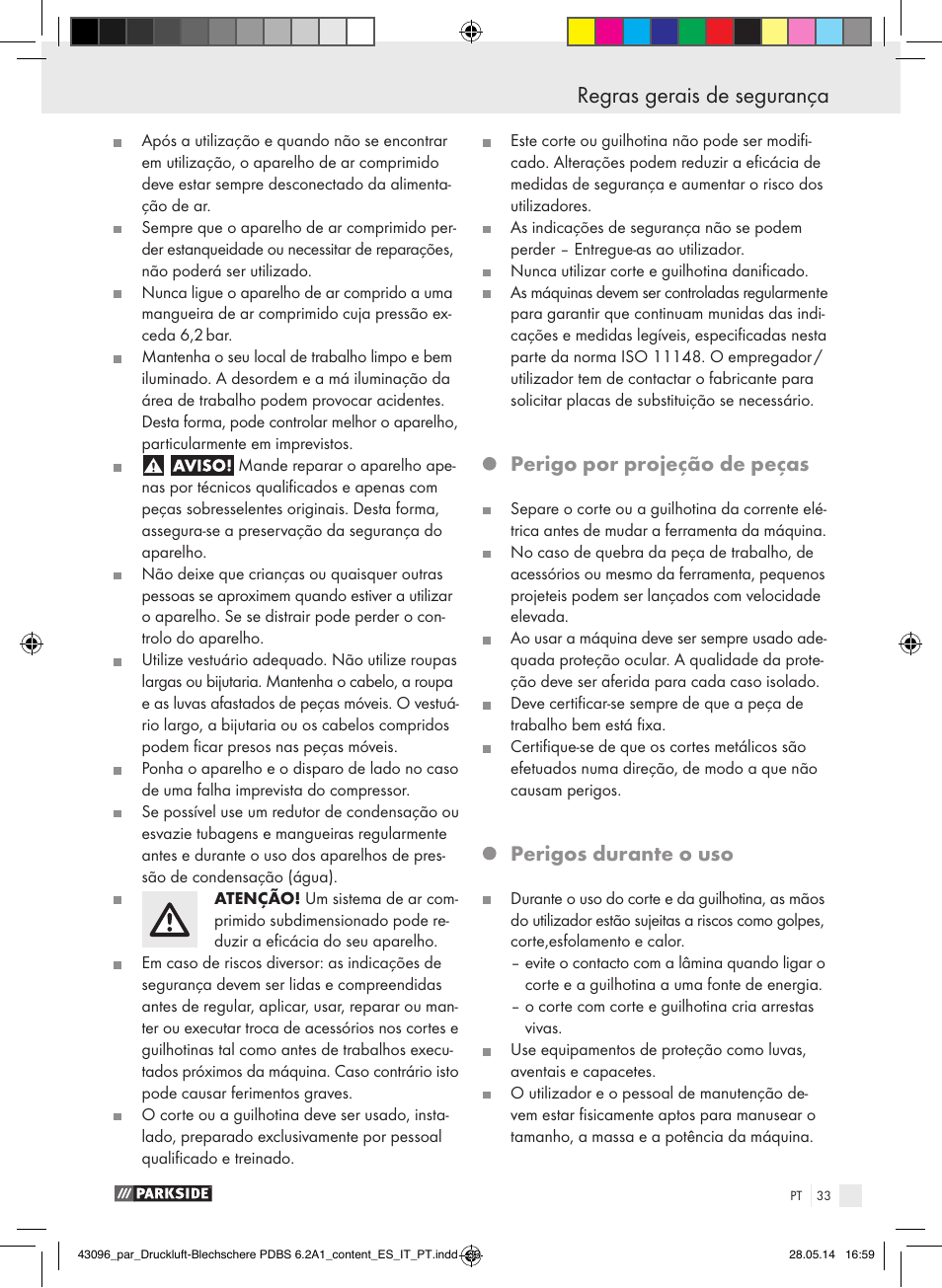 Regras gerais de segurança, Perigo por projeção de peças, Perigos durante o uso | Parkside PDBS 6.2 A1 User Manual | Page 33 / 63