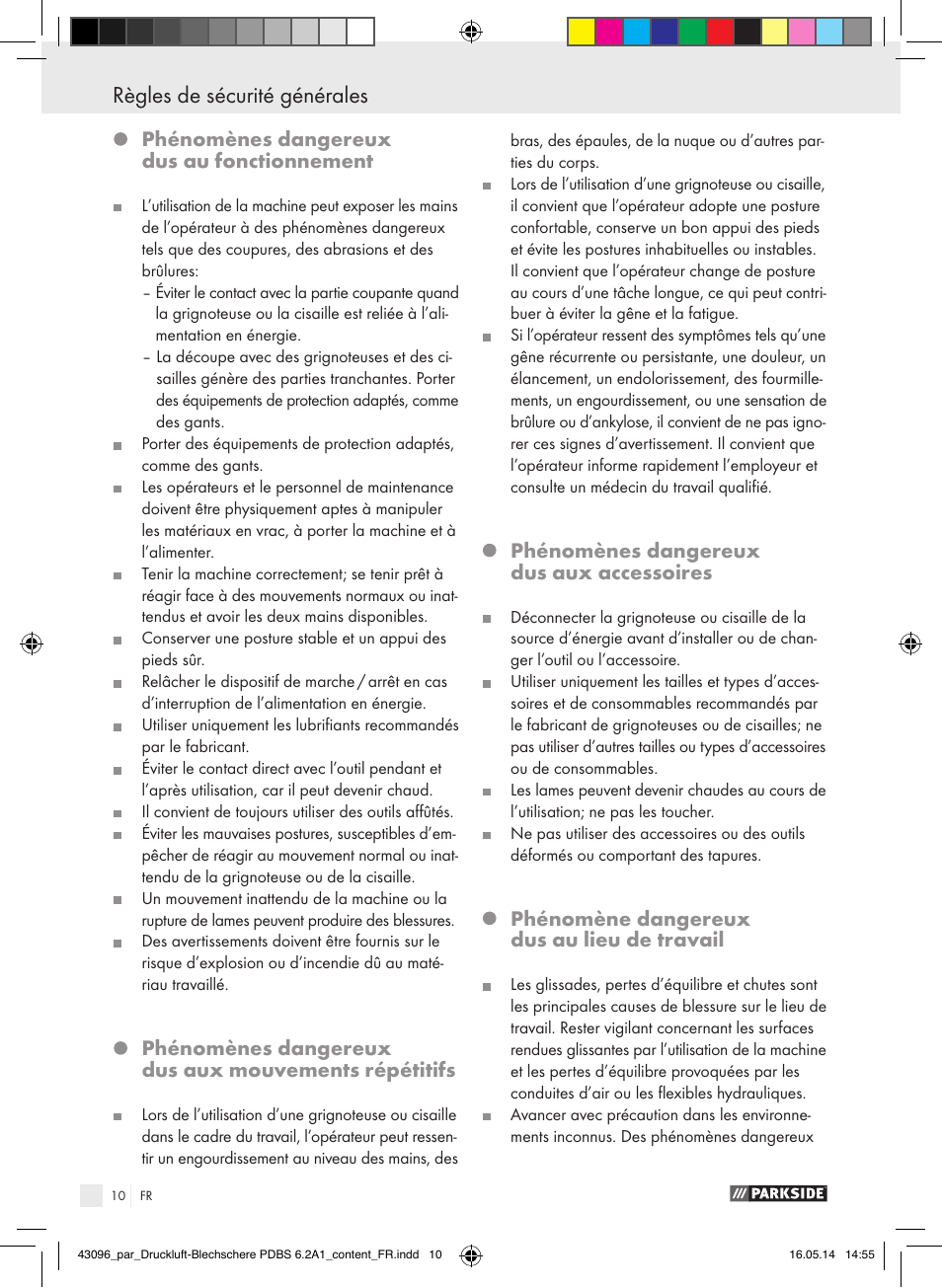 Règles de sécurité générales, Phénomènes dangereux dus au fonctionnement, Phénomènes dangereux dus aux mouvements répétitifs | Phénomènes dangereux dus aux accessoires, Phénomène dangereux dus au lieu de travail | Parkside PDBS 6.2 A1 User Manual | Page 10 / 39