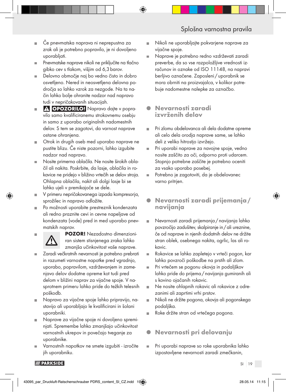 Splošna varnostna pravila, Nevarnosti zaradi izvrženih delov, Nevarnosti zaradi prijemanja / navijanja | Nevarnosti pri delovanju | Parkside AIR RATCHET SET PDRS User Manual | Page 19 / 48