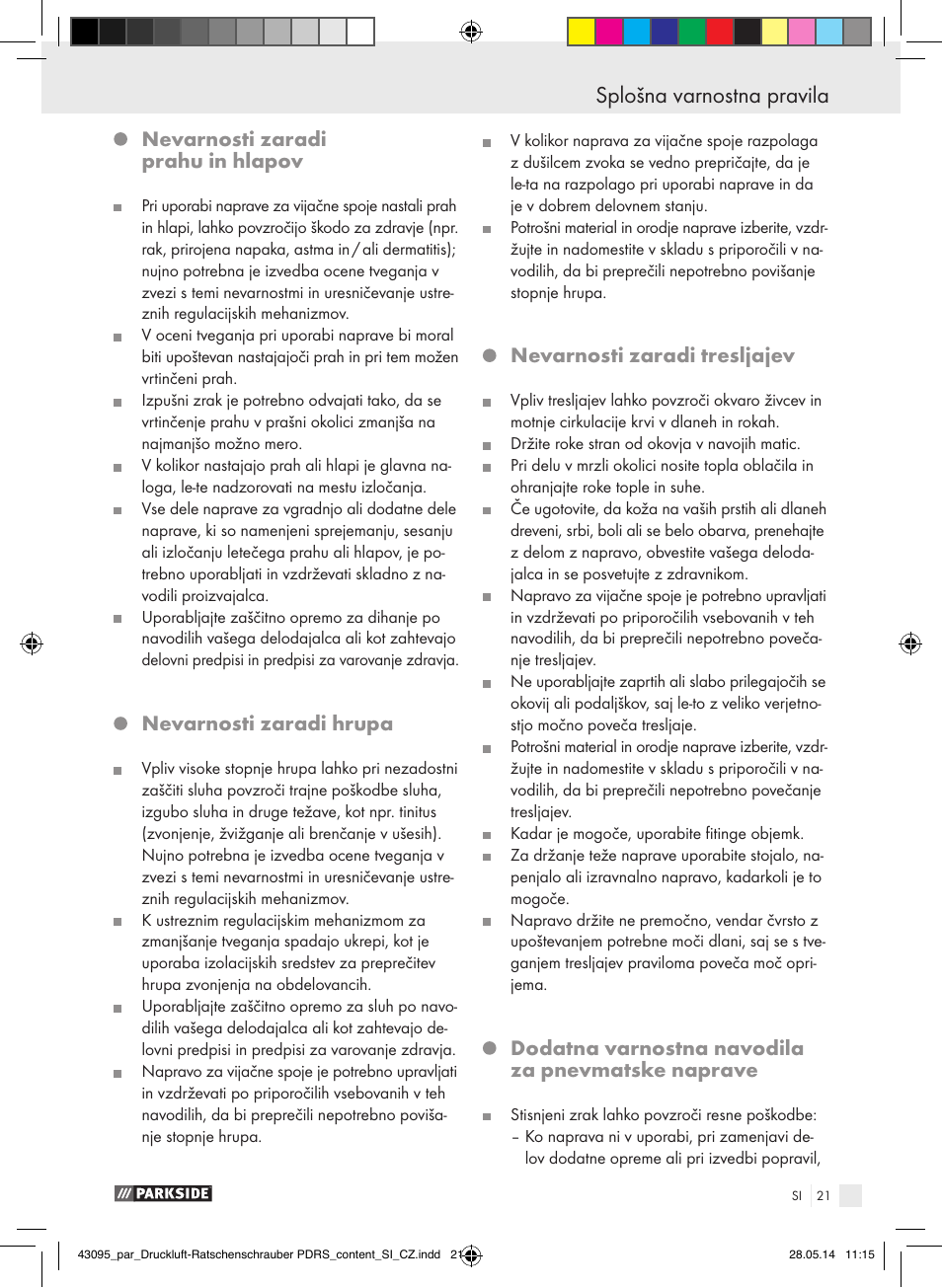 Splošna varnostna pravila, Nevarnosti zaradi prahu in hlapov, Nevarnosti zaradi hrupa | Nevarnosti zaradi tresljajev, Dodatna varnostna navodila za pnevmatske naprave | Parkside AIR RATCHET SET PDRS User Manual | Page 21 / 48