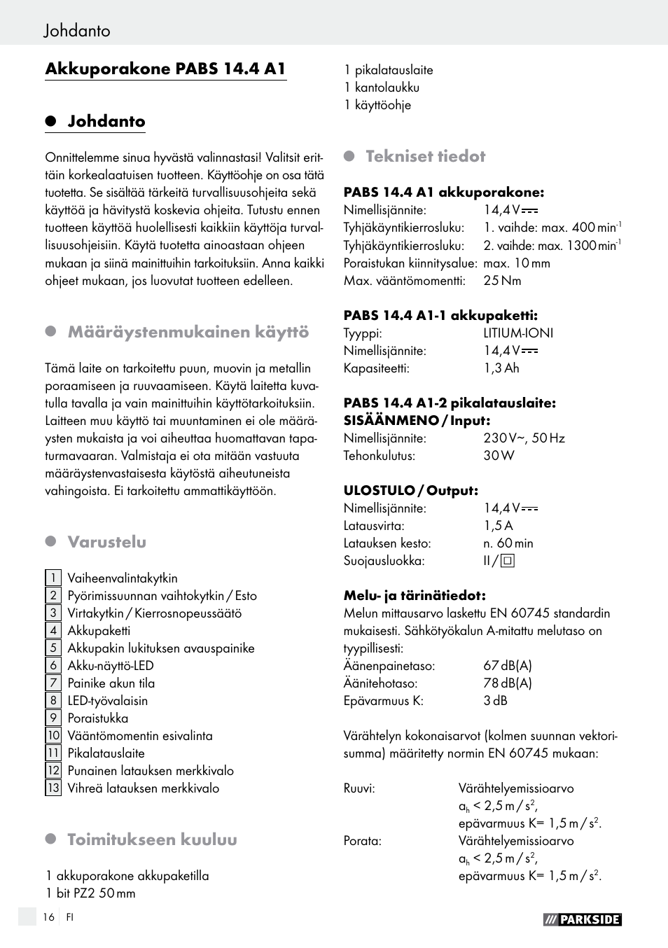 Johdanto, Akkuporakone pabs 14.4 a1, Määräystenmukainen käyttö | Varustelu, Toimitukseen kuuluu, Tekniset tiedot | Parkside PABS 14.4 A1 User Manual | Page 16 / 75