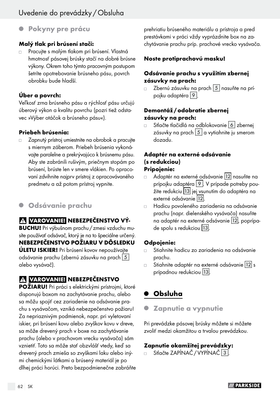 Uvedenie do prevádzky / obsluha, Pokyny pre prácu, Odsávanie prachu | Obsluha, Zapnutie a vypnutie | Parkside PBS 600 A1 User Manual | Page 62 / 77