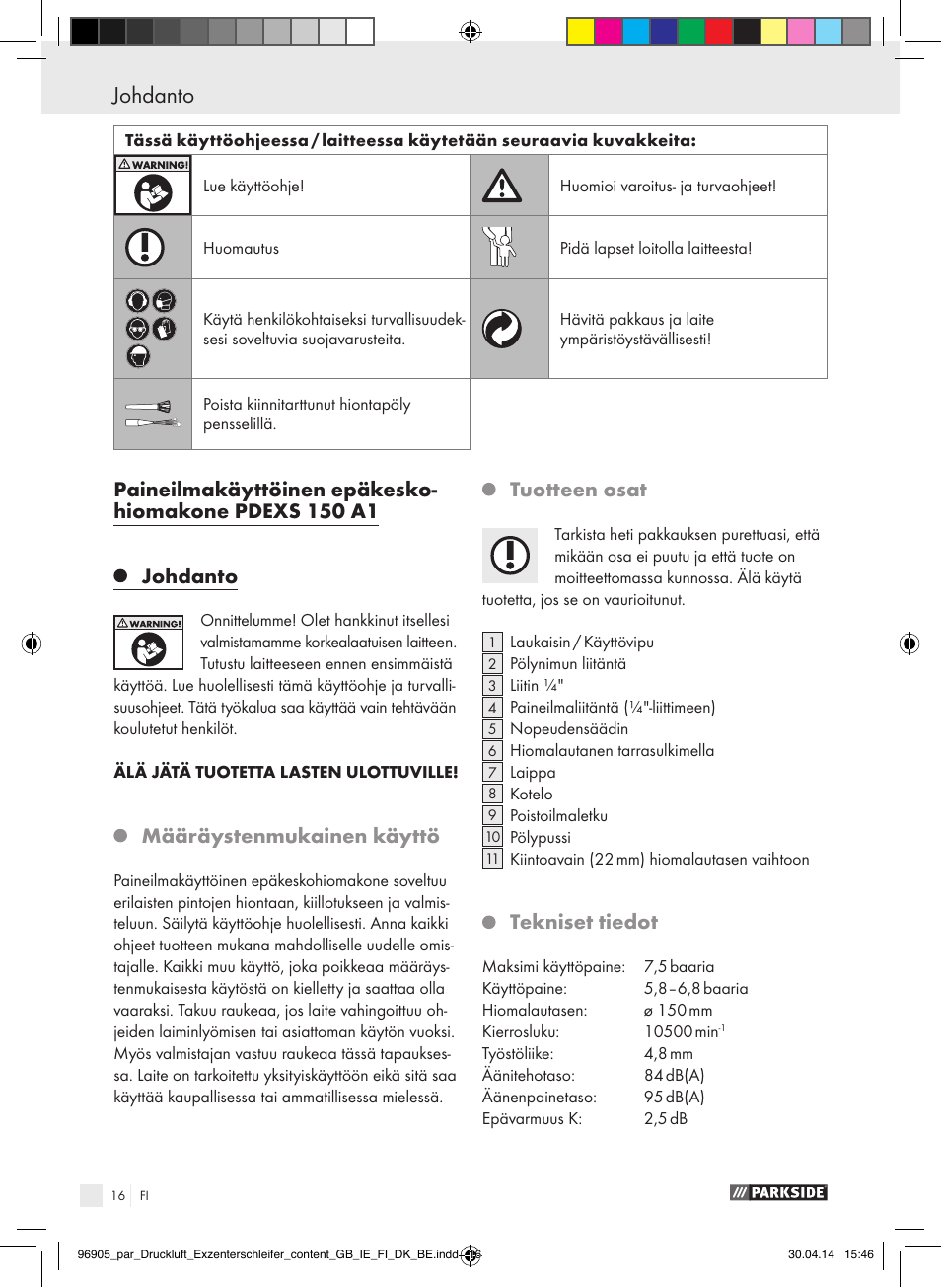 Johdanto, Johdanto / turvallisuusohjeet, Määräystenmukainen käyttö | Tuotteen osat, Tekniset tiedot | Parkside PDEXS 150 A1 User Manual | Page 16 / 81