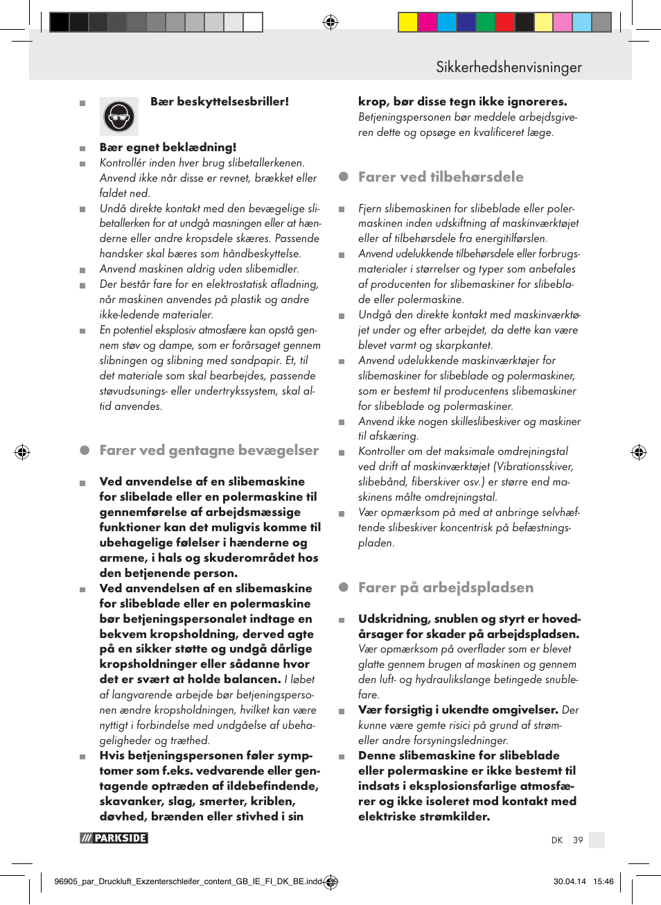 Sikkerhedshenvisninger, Farer ved gentagne bevægelser, Farer ved tilbehørsdele | Farer på arbejdspladsen | Parkside PDEXS 150 A1 User Manual | Page 39 / 81