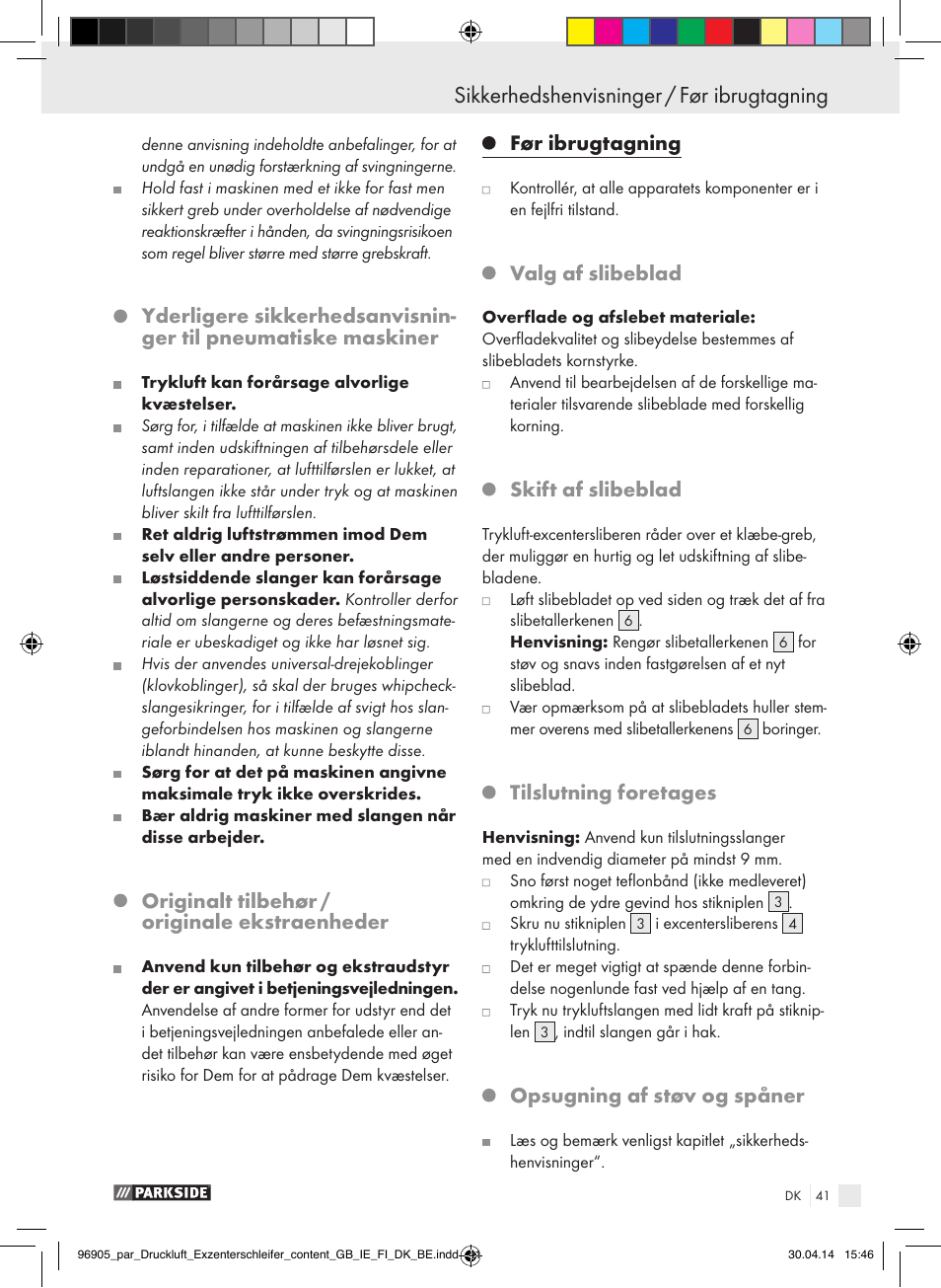 Sikkerhedshenvisninger / før ibrugtagning, Originalt tilbehør / originale ekstraenheder, Før ibrugtagning | Valg af slibeblad, Skift af slibeblad, Tilslutning foretages, Opsugning af støv og spåner | Parkside PDEXS 150 A1 User Manual | Page 41 / 81