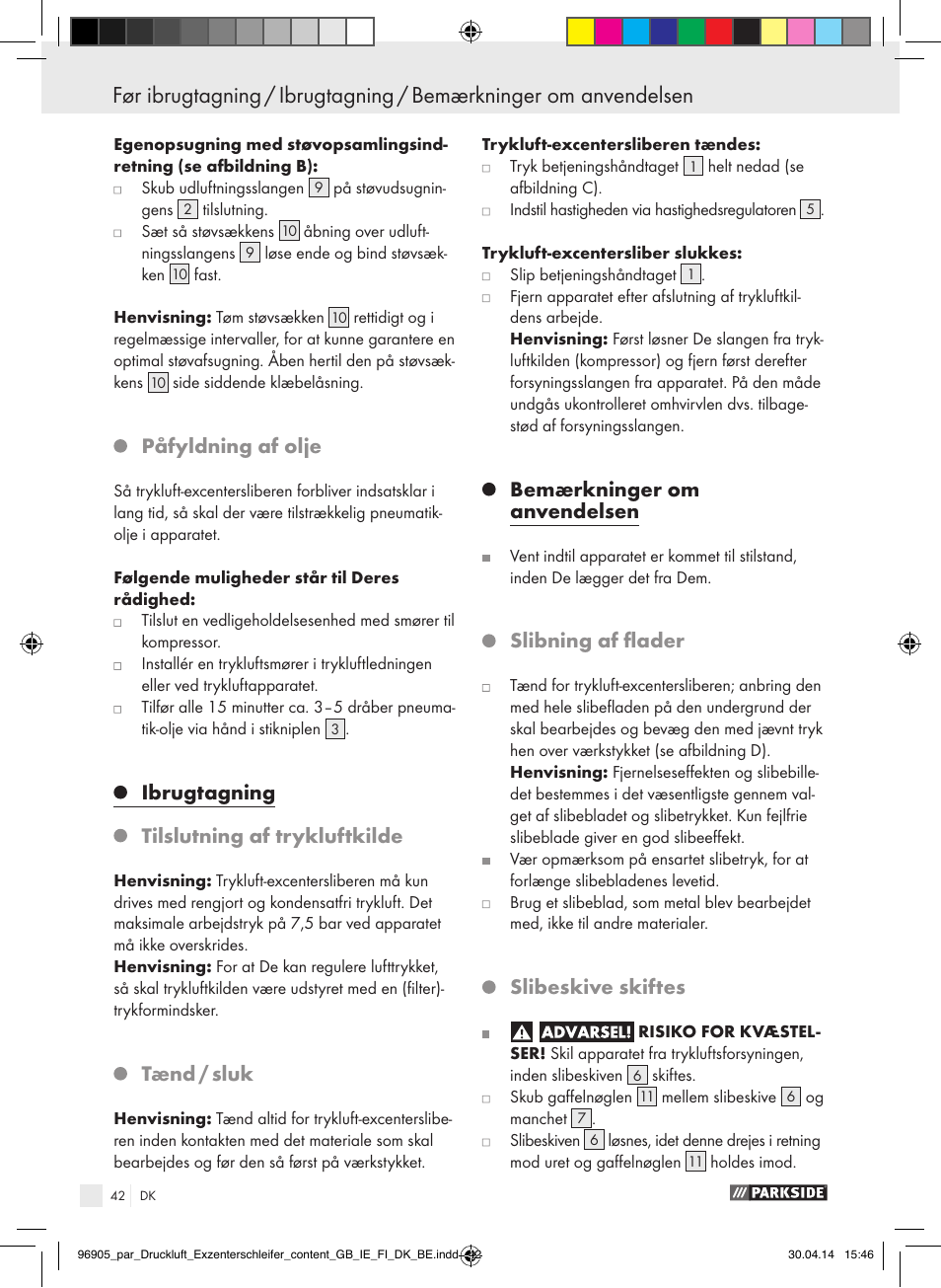 Påfyldning af olje, Ibrugtagning tilslutning af trykluftkilde, Tænd / sluk | Bemærkninger om anvendelsen, Slibning af flader, Slibeskive skiftes | Parkside PDEXS 150 A1 User Manual | Page 42 / 81