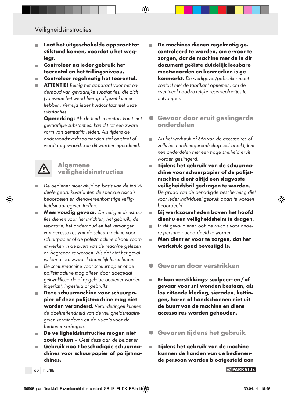 Veiligheidsinstructies, Algemene veiligheidsinstructies, Gevaar door eruit geslingerde onderdelen | Gevaren door verstrikken, Gevaren tijdens het gebruik | Parkside PDEXS 150 A1 User Manual | Page 60 / 81