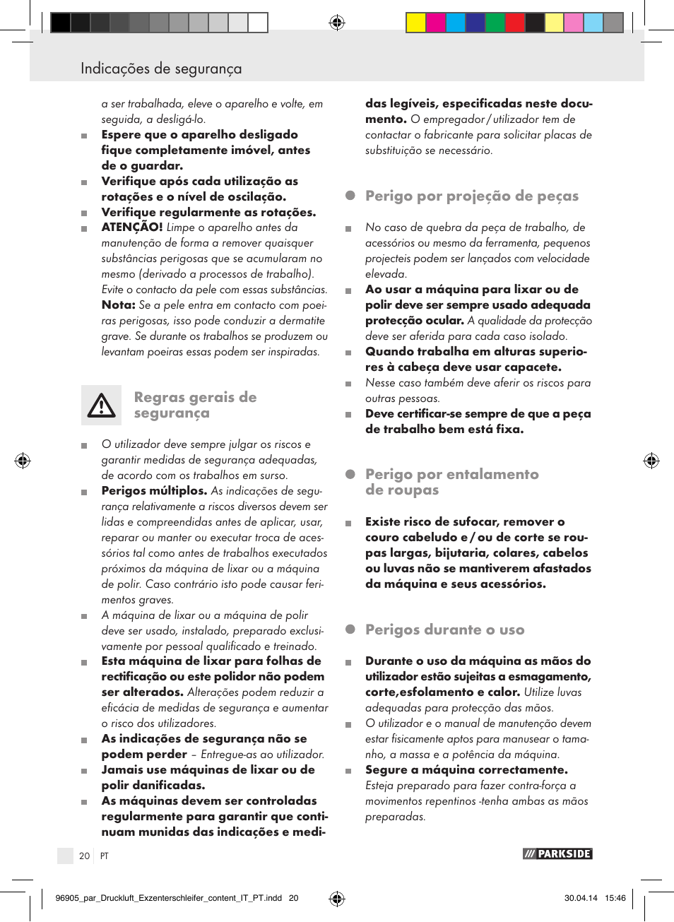 Indicações de segurança, Regras gerais de segurança, Perigo por projeção de peças | Perigo por entalamento de roupas, Perigos durante o uso | Parkside PDEXS 150 A1 User Manual | Page 20 / 51