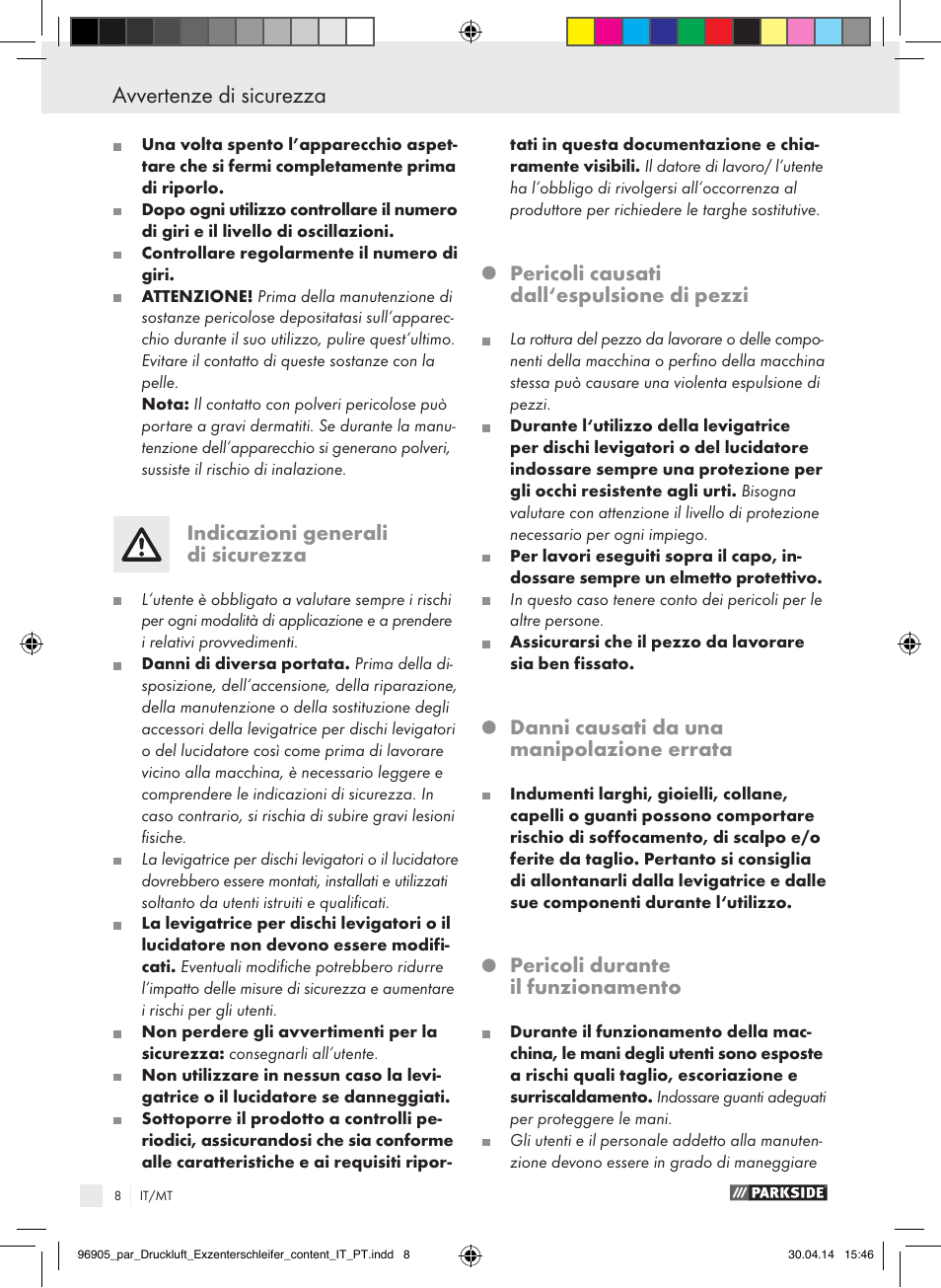 Avvertenze di sicurezza, Indicazioni generali di sicurezza, Pericoli causati dall‘espulsione di pezzi | Danni causati da una manipolazione errata, Pericoli durante il funzionamento | Parkside PDEXS 150 A1 User Manual | Page 8 / 51