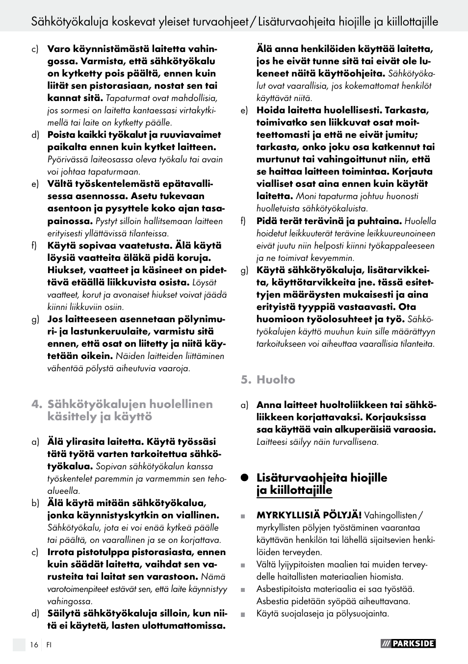 Sähkötyökalujen huolellinen käsittely ja käyttö, Huolto, Lisäturvaohjeita hiojille ja kiillottajille | Parkside PSFS 250 A1 User Manual | Page 16 / 58