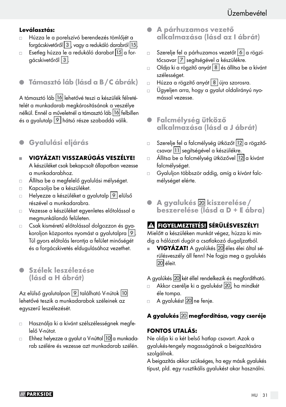 Támasztó láb (lásd a b / c ábrák), Gyalulási eljárás, Szélek leszélezése (lásd a h ábrát) | A párhuzamos vezető alkalmazása (lásd az i ábrát), Falcmélység ütköző alkalmazása (lásd a j ábrát), A gyalukés, Kiszerelése / beszerelése (lásd a d + e ábra) | Parkside PEH 30 A1 User Manual | Page 31 / 75