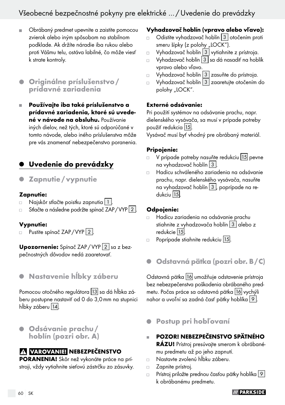 Originálne príslušenstvo / prídavné zariadenia, Uvedenie do prevádzky, Zapnutie / vypnutie | Nastavenie hĺbky záberu, Odsávanie prachu / hoblín (pozri obr. a), Odstavná pätka (pozri obr. b / c), Postup pri hobľovaní | Parkside PEH 30 A1 User Manual | Page 60 / 75