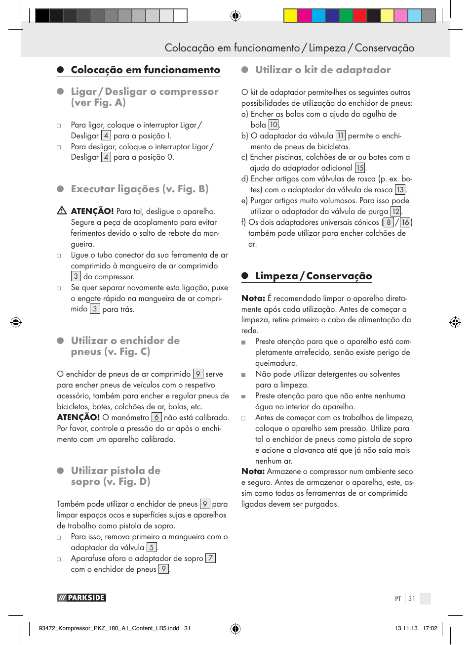Colocação em funcionamento, Ligar / desligar o compressor (ver fig. a), Executar ligações (v. fig. b) | Utilizar o enchidor de pneus (v. fig. c), Utilizar pistola de sopro (v. fig. d), Utilizar o kit de adaptador, Limpeza / conservação | Parkside PKZ 180 A1 User Manual | Page 31 / 55