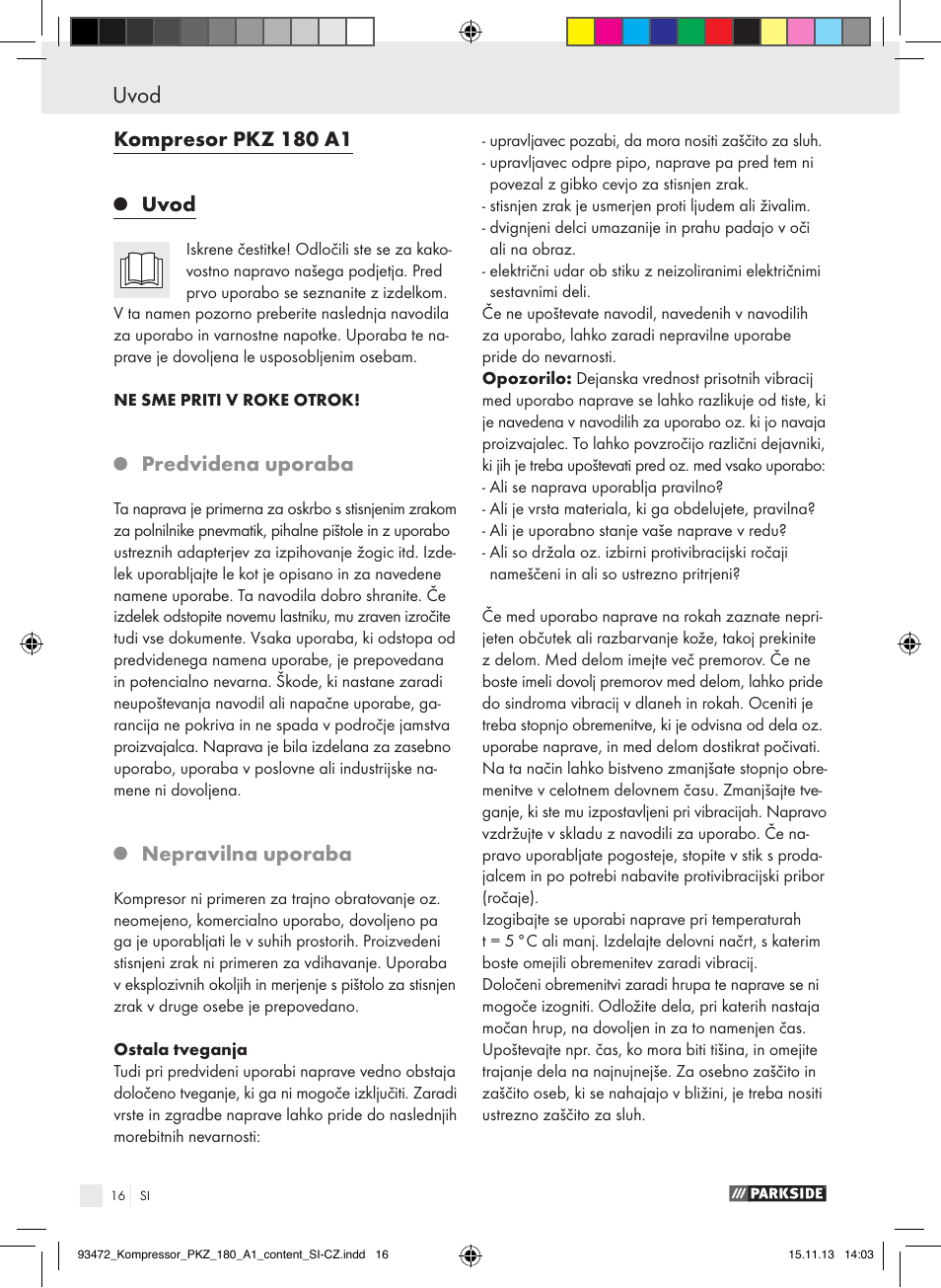 Kompresor pkz 180 a1 uvod, Predvidena uporaba, Nepravilna uporaba | Parkside PKZ 180 A1 User Manual | Page 16 / 45