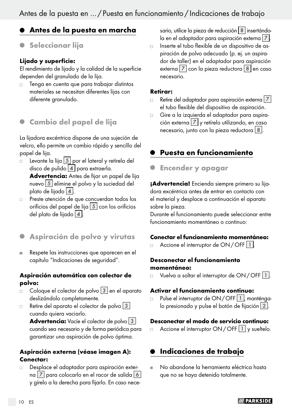 Antes de la puesta en marcha, Seleccionar lija, Cambio del papel de lija | Aspiración de polvo y virutas, Puesta en funcionamiento, Encender y apagar, Indicaciones de trabajo | Parkside PEXS 270 A1 User Manual | Page 10 / 45