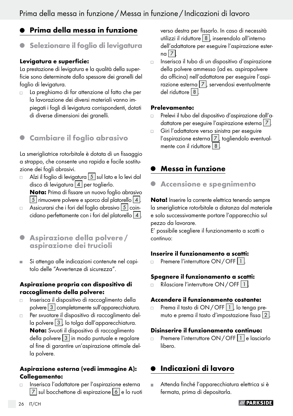 Prima della messa in funzione, Selezionare il foglio di levigatura, Cambiare il foglio abrasivo | Messa in funzione, Accensione e spegnimento, Indicazioni di lavoro | Parkside PEXS 270 A1 User Manual | Page 26 / 37