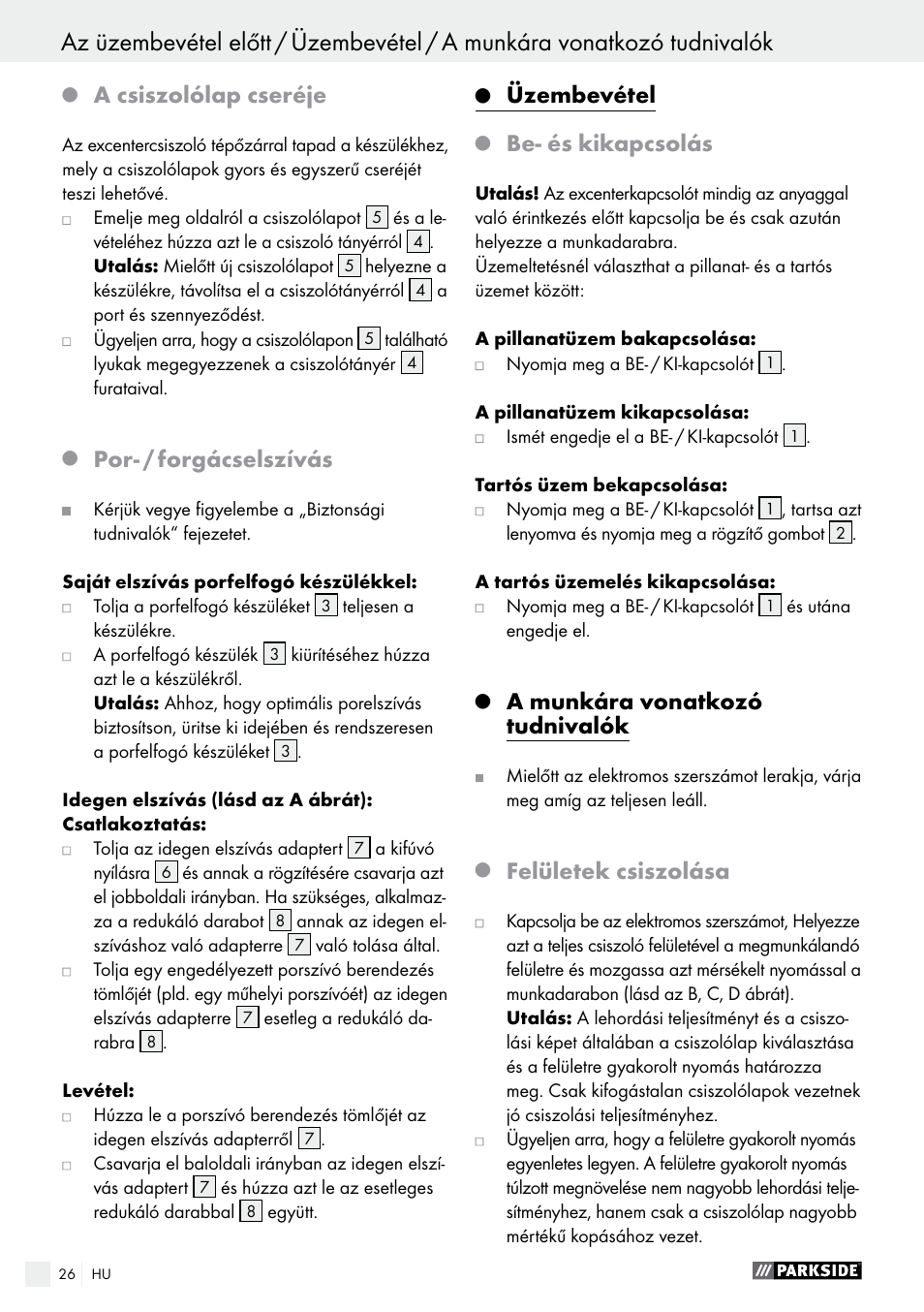 A csiszolólap cseréje, Por- / forgácselszívás, Üzembevétel | Be- és kikapcsolás, A munkára vonatkozó tudnivalók, Felületek csiszolása | Parkside PEXS 270 A1 User Manual | Page 26 / 63