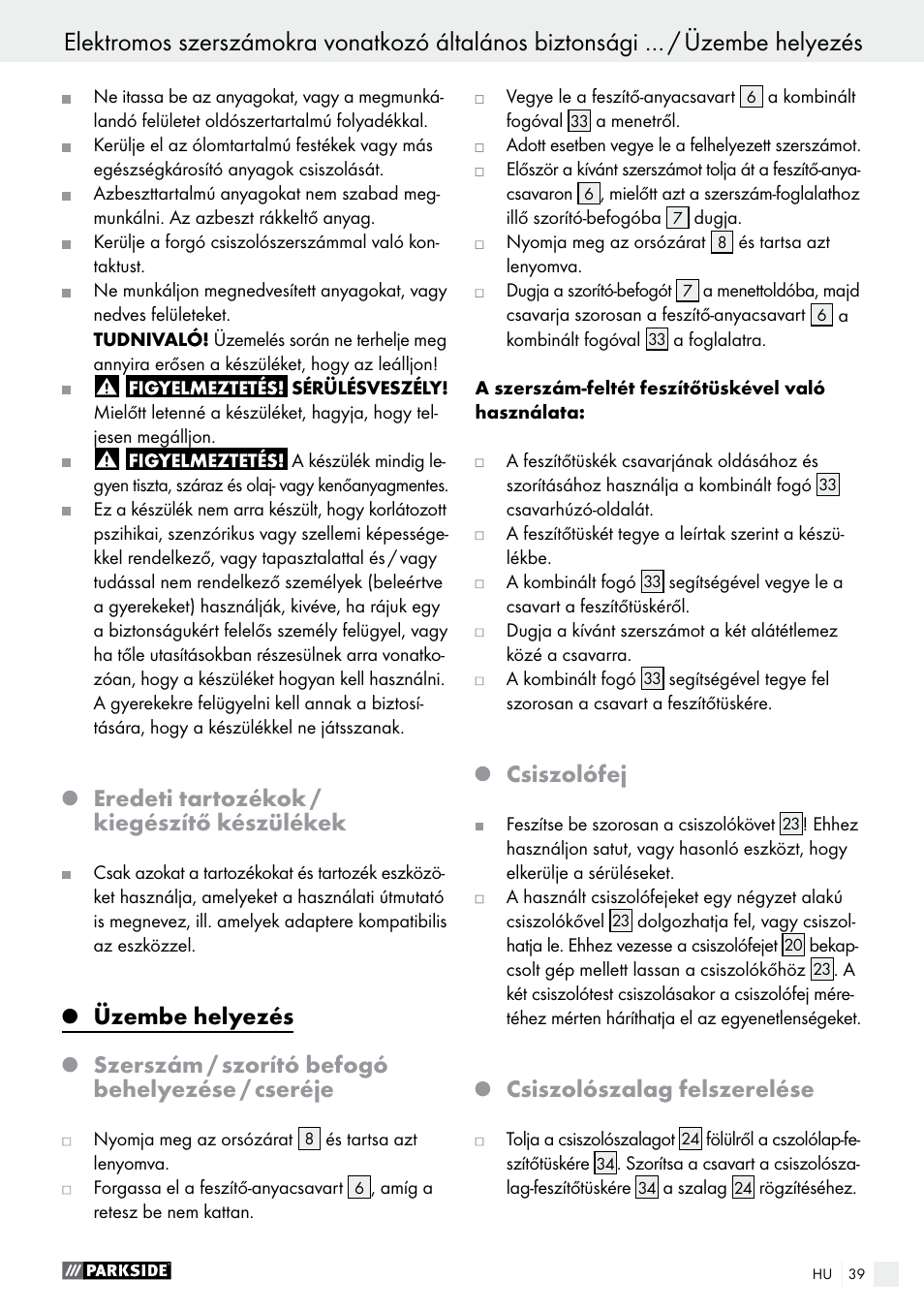 Eredeti tartozékok / kiegészítő készülékek, Csiszolófej, Csiszolószalag felszerelése | Parkside PFBS 160 A1 User Manual | Page 39 / 99