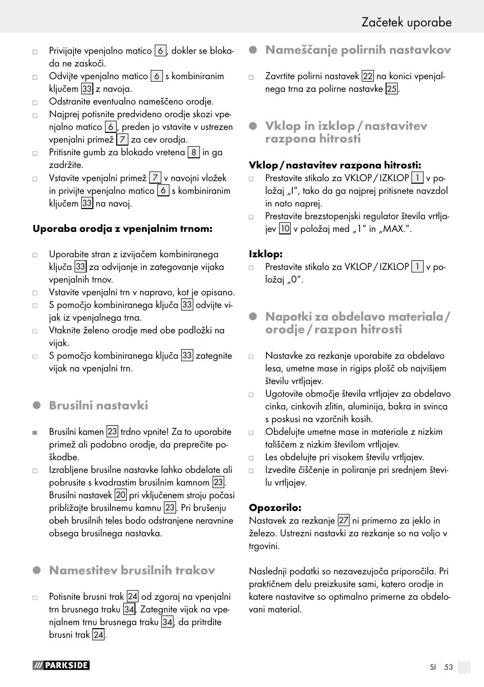 Začetek uporabe, Brusilni nastavki, Namestitev brusilnih trakov | Nameščanje polirnih nastavkov, Vklop in izklop / nastavitev razpona hitrosti | Parkside PFBS 160 A1 User Manual | Page 53 / 99