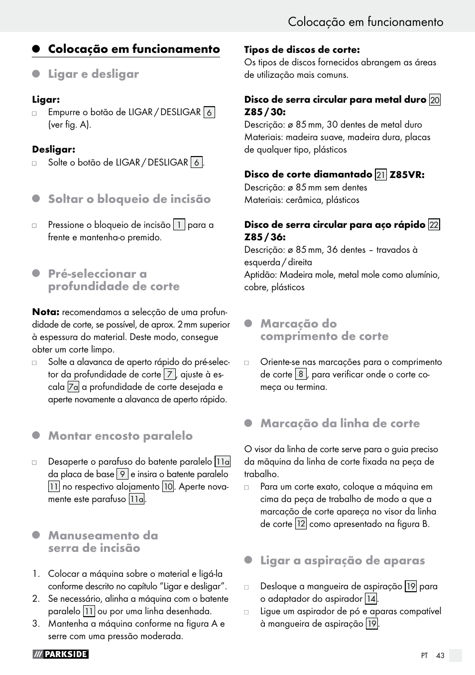 Colocação em funcionamento, Indicações de segurança específicas do aparelho, Ligar e desligar | Soltar o bloqueio de incisão, Pré-seleccionar a profundidade de corte, Montar encosto paralelo, Manuseamento da serra de incisão, Marcação do comprimento de corte, Marcação da linha de corte, Ligar a aspiração de aparas | Parkside PTS 500 A1 User Manual | Page 43 / 72