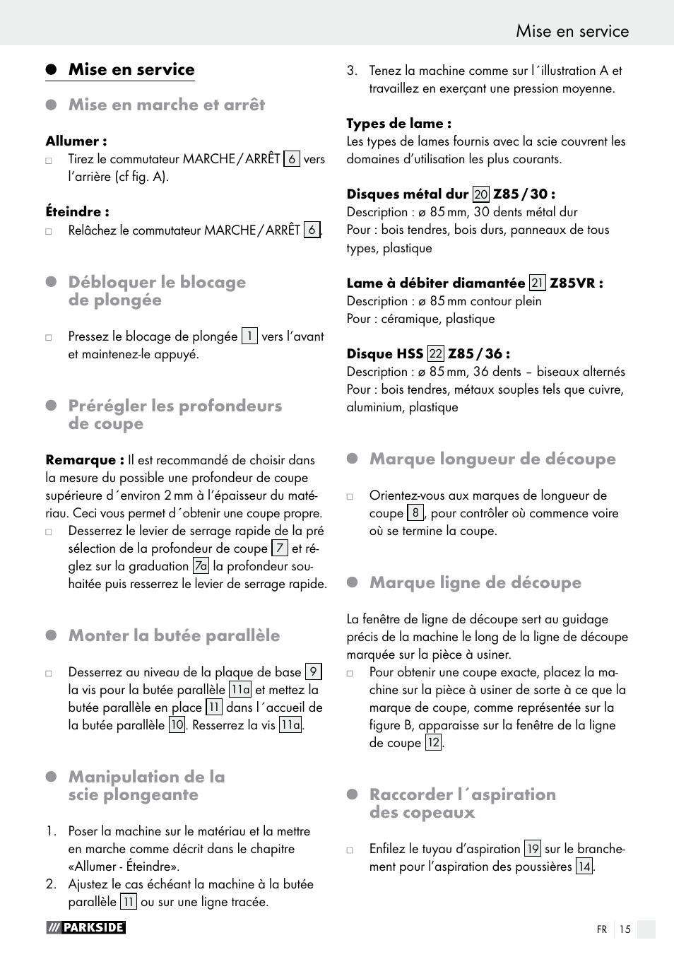 Mise en service, Consignes de sécurité spécifiques à l‘appareil, Mise en marche et arrêt | Débloquer le blocage de plongée, Prérégler les profondeurs de coupe, Monter la butée parallèle, Manipulation de la scie plongeante, Marque longueur de découpe, Marque ligne de découpe, Raccorder l´aspiration des copeaux | Parkside PTS 500 A1 User Manual | Page 15 / 45
