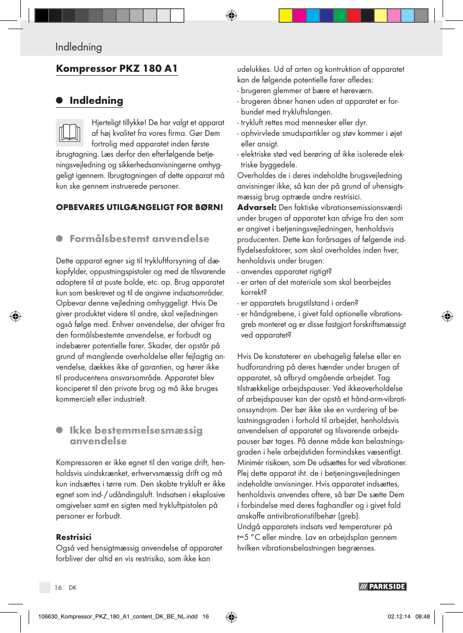 Kompressor pkz 180 a1 indledning, Formålsbestemt anvendelse, Ikke bestemmelsesmæssig anvendelse | Parkside PKZ 180 A1 User Manual | Page 16 / 55