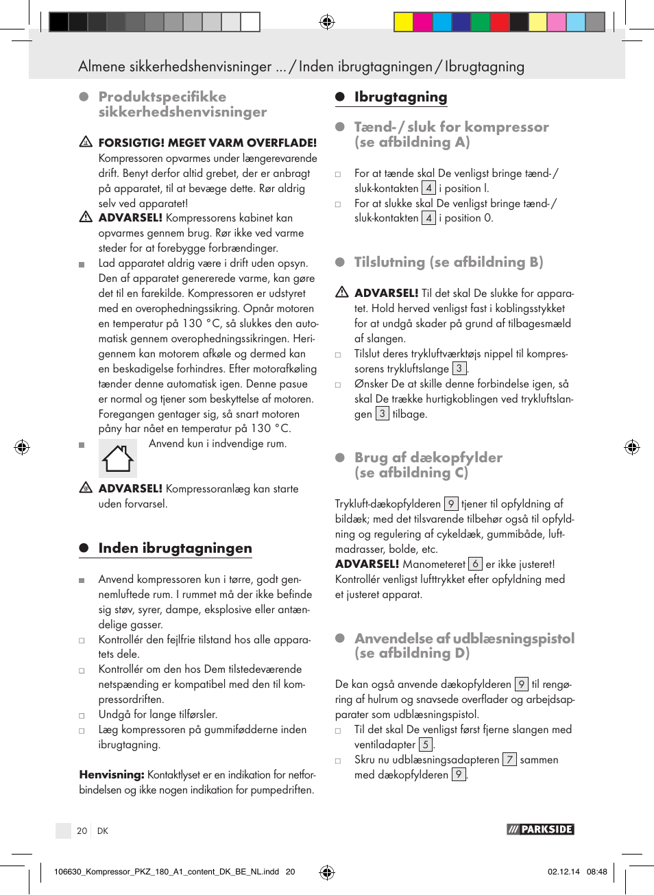 Produktspecifikke sikkerhedshenvisninger, Inden ibrugtagningen, Ibrugtagning | Tænd- / sluk for kompressor (se afbildning a), Tilslutning (se afbildning b), Brug af dækopfylder (se afbildning c), Anvendelse af udblæsningspistol (se afbildning d) | Parkside PKZ 180 A1 User Manual | Page 20 / 55