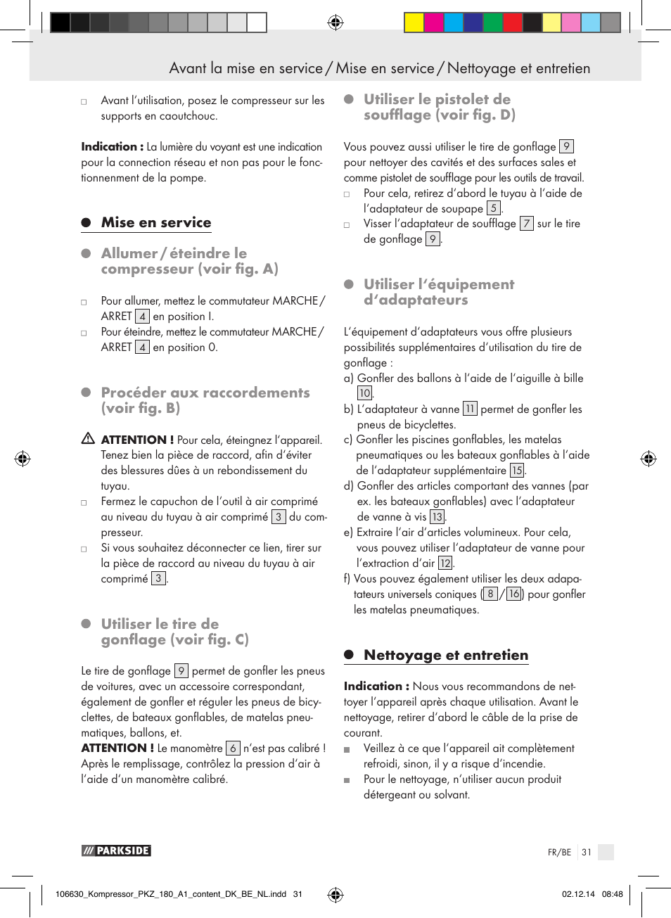 Mise en service, Allumer / éteindre le compresseur (voir fig. a), Procéder aux raccordements (voir fig. b) | Utiliser le tire de gonflage (voir fig. c), Utiliser le pistolet de soufflage (voir fig. d), Utiliser l‘équipement d‘adaptateurs, Nettoyage et entretien | Parkside PKZ 180 A1 User Manual | Page 31 / 55