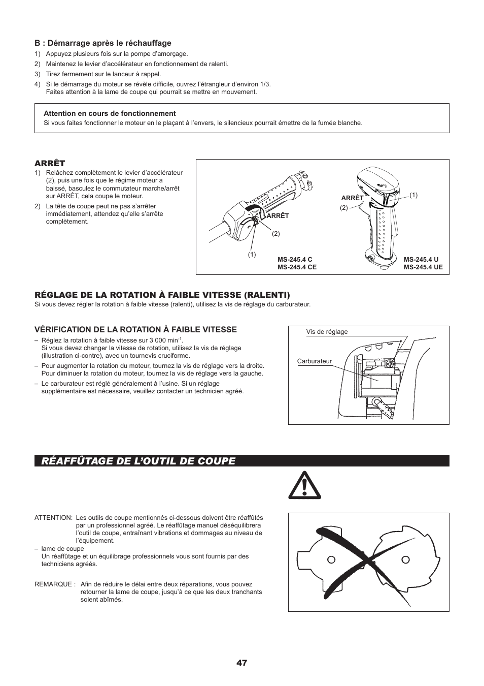 Réaffûtage de l’outil de coupe, 4 b : démarrage après le réchauffage, Arrêt | Réglage de la rotation à faible vitesse (ralenti), Vérification de la rotation à faible vitesse | Dolmar MS-245.4 C User Manual | Page 47 / 80