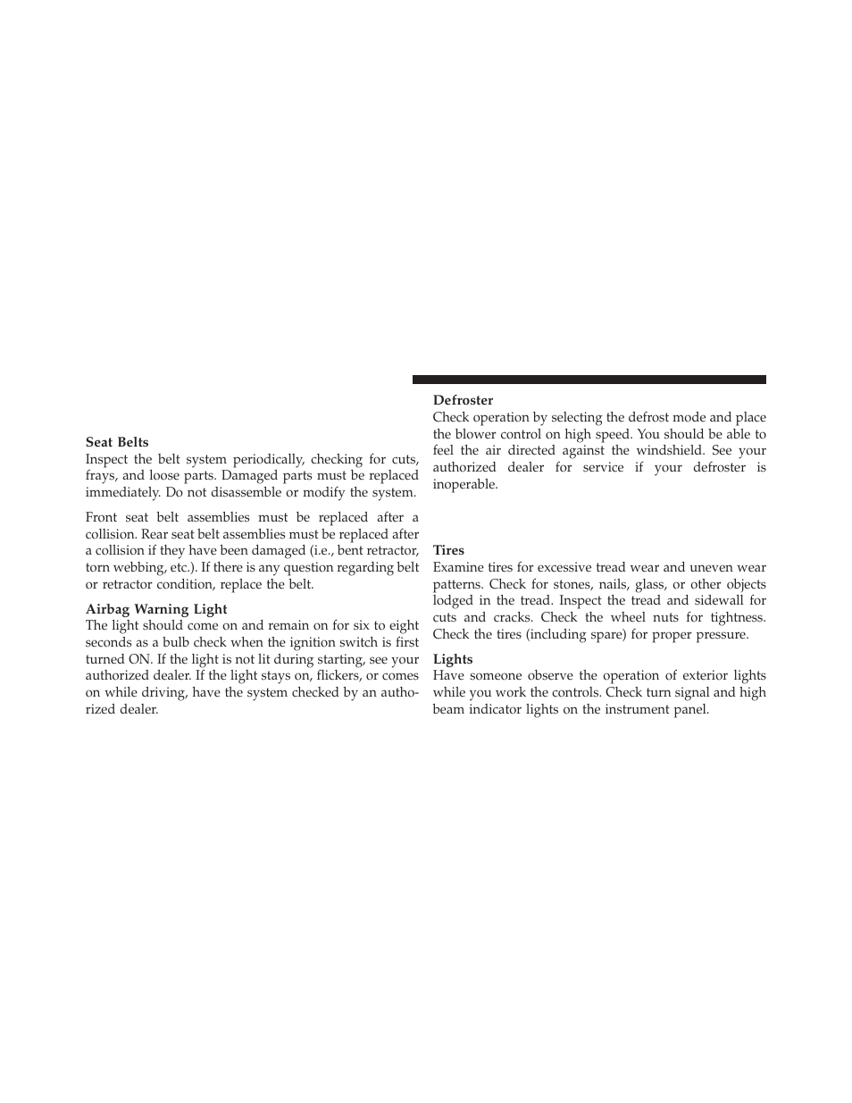 Safety checks you should make inside the vehicle, Safety checks you should make inside the, Vehicle | Periodic safety checks you should make, Outside the vehicle | Dodge 2010 Viper SRT10 Coupe User Manual | Page 68 / 316
