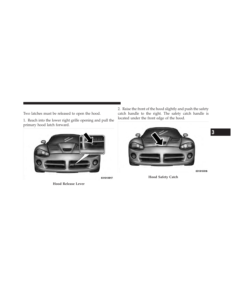 To open and close the hood | Dodge 2010 Viper SRT10 Coupe User Manual | Page 89 / 316