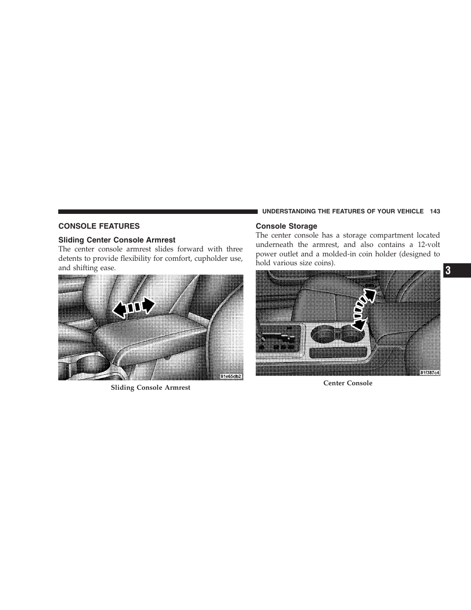 Console features, Sliding center console armrest, Console storage | Dodge 2008 Challenger SRT8 User Manual | Page 145 / 385