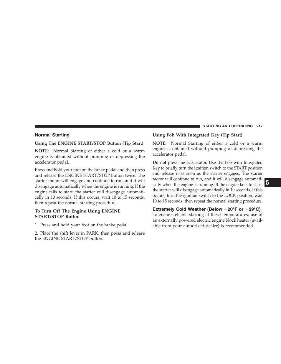 Normal starting, Extremely cold weather, Below | Ϫ20°f or ϫ29°c) | Dodge 2008 Challenger SRT8 User Manual | Page 219 / 385