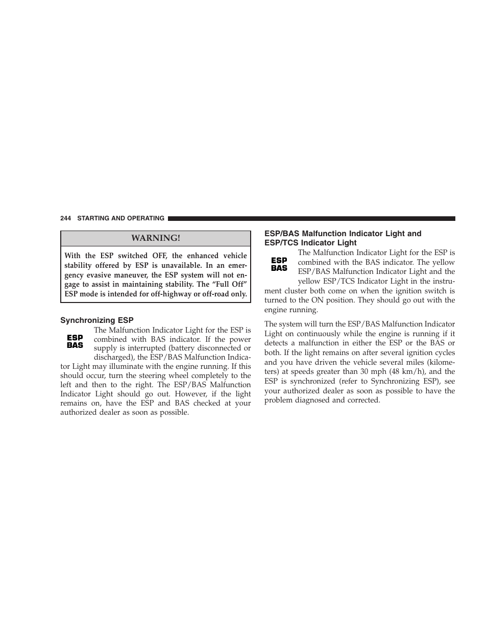 Synchronizing esp, Esp/bas malfunction indicator light and, Esp/tcs indicator light | Dodge 2008 Challenger SRT8 User Manual | Page 246 / 385